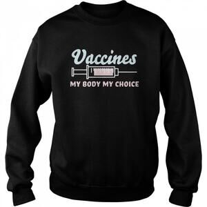 Vaccines My Body My Choice Sweatshirt